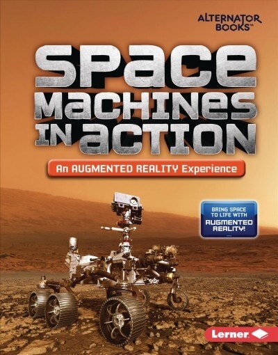 Space Machines in Action (an Augmented Reality Experience) (Library Binding)