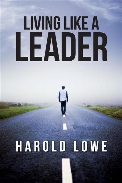 Living Like a Leader: Volume 1 (Paperback)