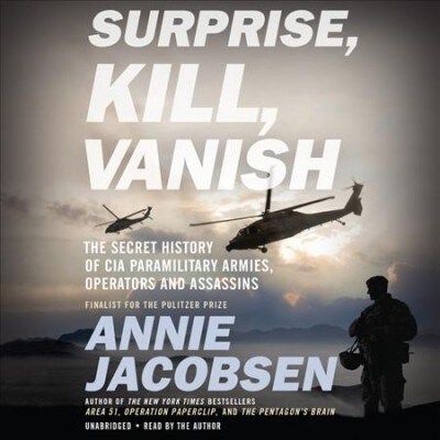 Surprise, Kill, Vanish: The Secret History of CIA Paramilitary Armies, Operators, and Assassins (Other)