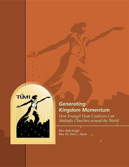 Generating Kingdom Momentum: How Evangel Dean Catalysts Can Multiply Churches around the World (Paperback)
