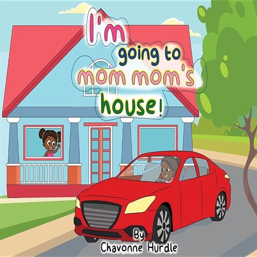 Im going to mom-moms house! (Paperback)