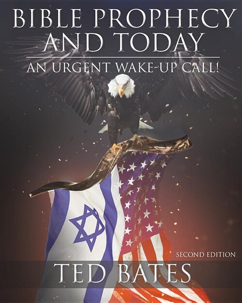 Bible Prophecy and Today: An Urgent Wake-Up Call! (Paperback)