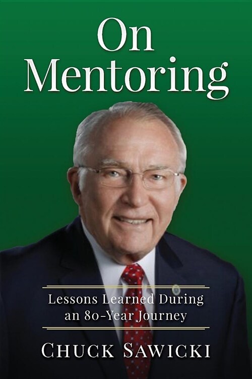 On Mentoring: Lessons Learned During an 80-year Journey (Paperback)