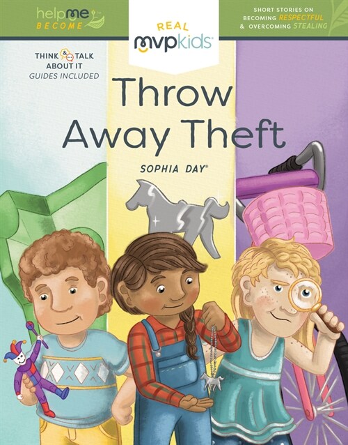Throw Away Theft: Becoming Respectful & Overcoming Stealing (Hardcover)