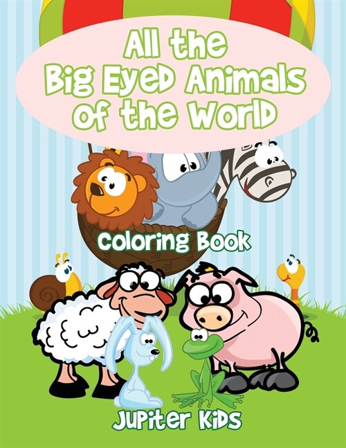 All the Big Eyed Animals of the World Coloring Book (Paperback)