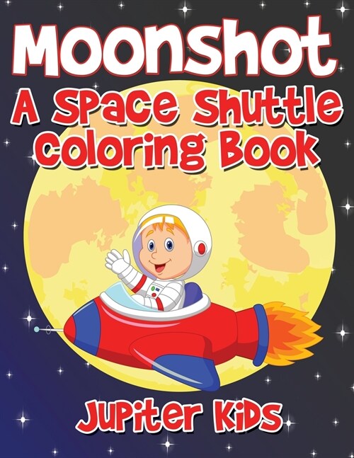 Moonshot: A Space Shuttle Coloring Book (Paperback)