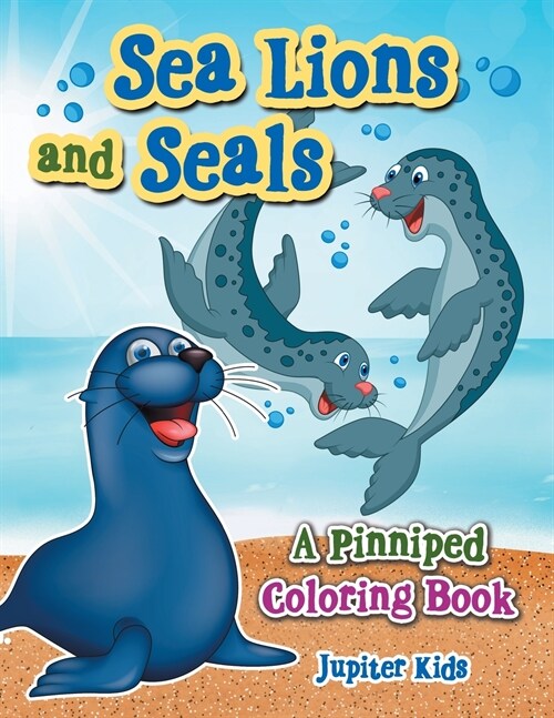 Sea Lions and Seals: A Pinniped Coloring Book (Paperback)