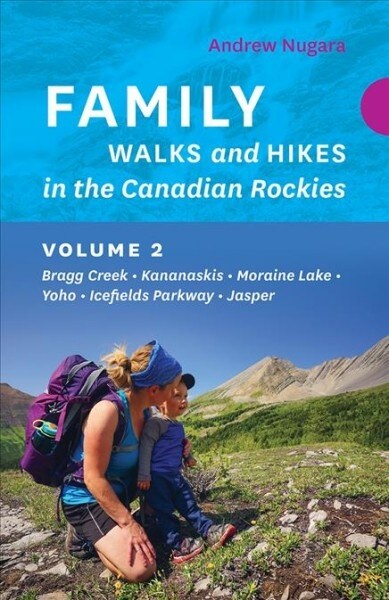 Family Walks and Hikes in the Canadian Rockies - Volume 2 (Paperback)