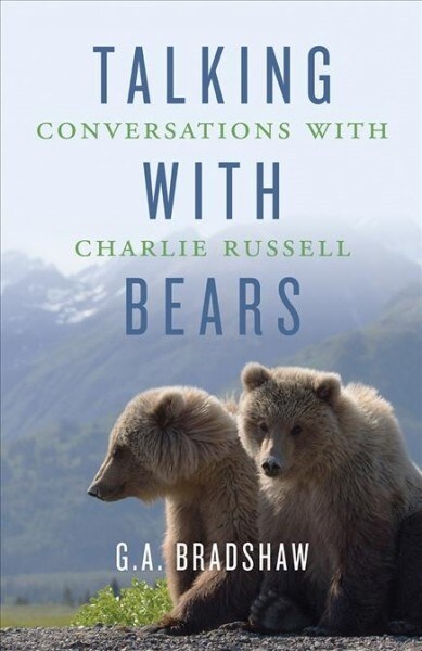 Talking with Bears: Conversations with Charlie Russell (Hardcover)