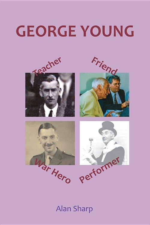George Young - Teacher, Performer, War Hero and Friend (Paperback)
