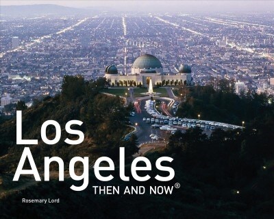 Los Angeles Then and Now (R) : Mini Edition (Hardcover)