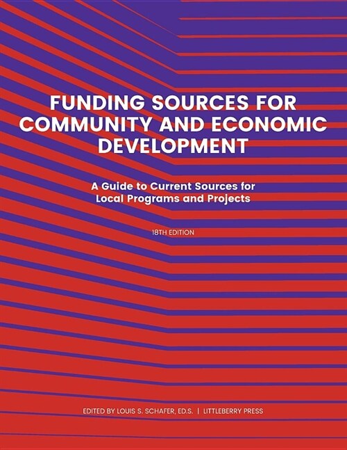 Funding Source for Community and Economic Development: A Guide to Current Sources for Local Programs and Projects (Paperback, 18)