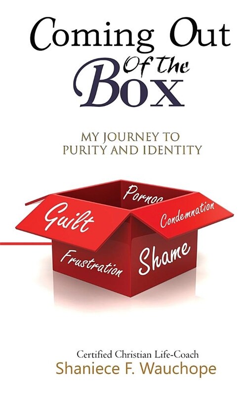 Coming Out Of The Box: My Journey to Purity and Identity (Paperback)