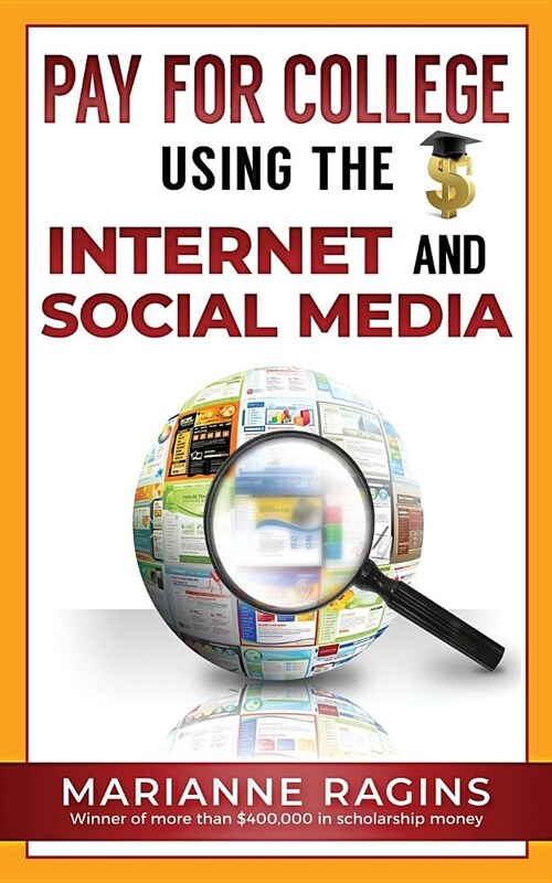 Pay for College Using the Internet and Social Media (Paperback)