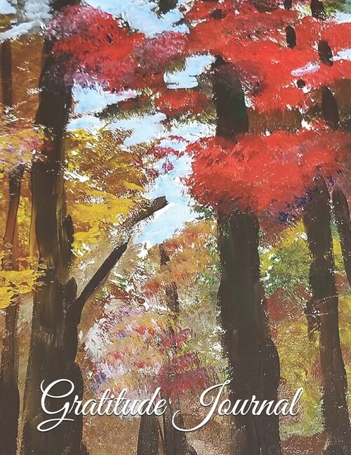 Gratitude Journal - Japanese Maple Tree in the Fall - Painting: 8.5 X 11 with 100 Lightly Lined Pages, Beautiful Cover, for Positive Energy a Great Da (Paperback)