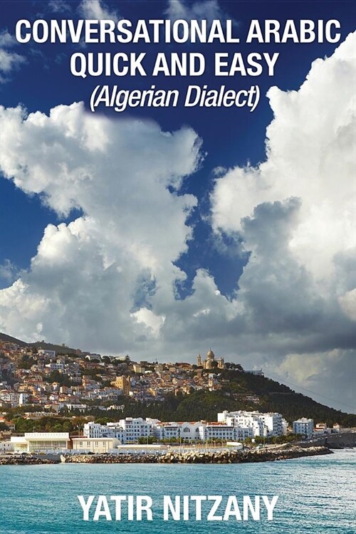 Conversational Arabic Quick and Easy: Algerian Dialect (Paperback)