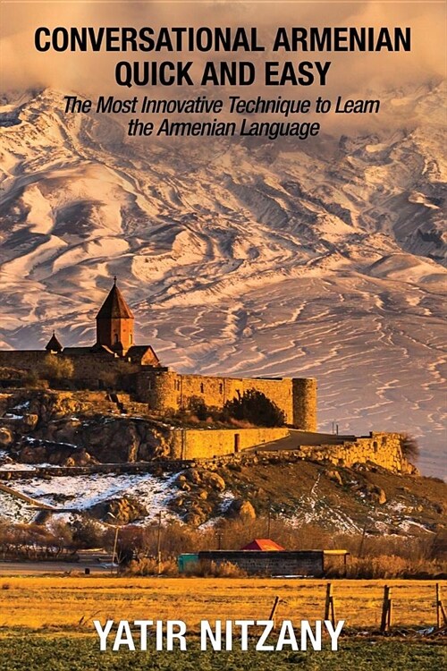 Conversational Armenian Quick and Easy: The Most Innovative Technique to Learn the Armenian Language (Paperback)