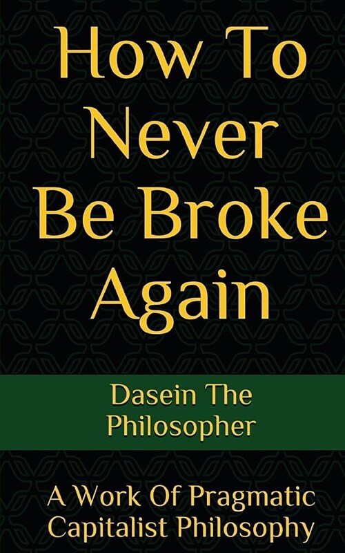 How To Never Be Broke Again (Paperback)