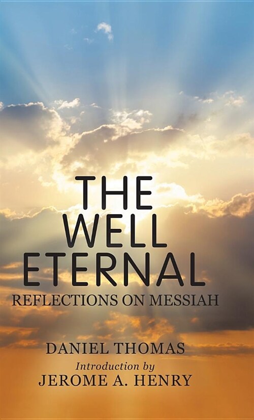 The Well Eternal: Reflections on Messiah (Hardcover)