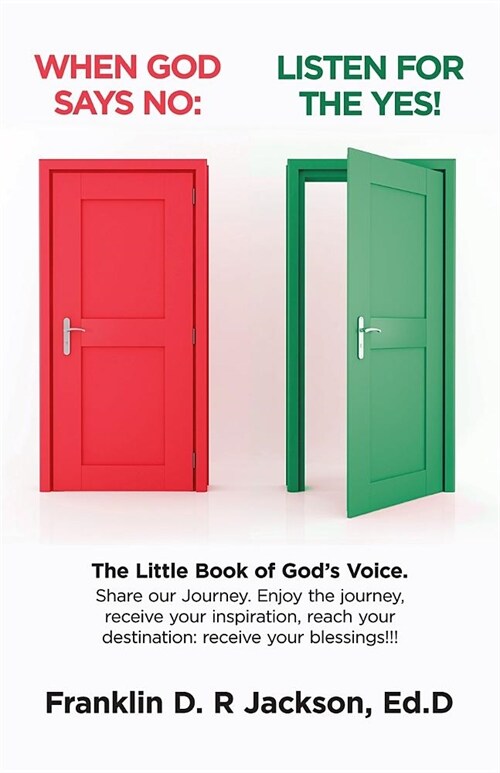 When God Says No: Listen for the Yes!: The Little Book of Gods Voice. Share Our Journey. Enjoy the Journey, Receive Your Inspiration, R (Paperback)