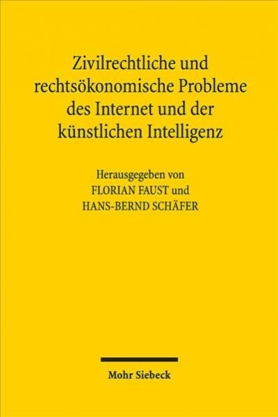 Zivilrechtliche Und Rechtsokonomische Probleme Des Internet Und Der Kunstlichen Intelligenz: 15. Travemunder Symposium Zur Okonomischen Analyse Des Re (Paperback)