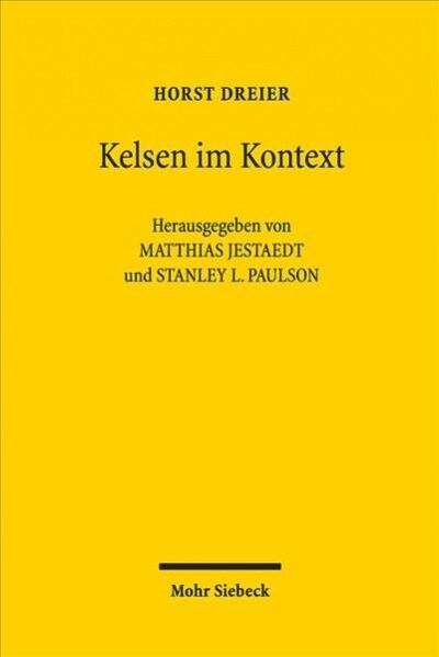 Kelsen Im Kontext: Beitrage Zum Werk Hans Kelsens Und Geistesverwandter Autoren (Hardcover)