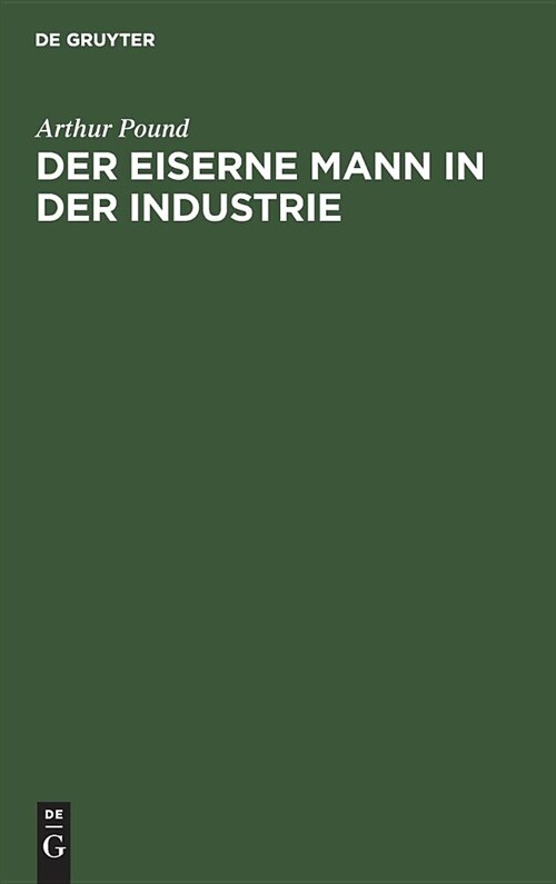 Der Eiserne Mann in Der Industrie: Die Soziale Bedeutung Der Automatischen Maschine (Hardcover, Aus Dem Engl. t)