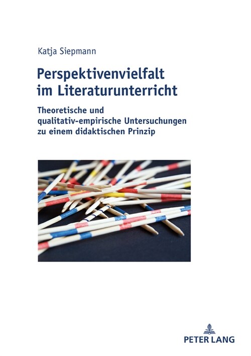 Perspektivenvielfalt im Literaturunterricht: Theoretische und qualitativ-empirische Untersuchungen zu einem didaktischen Prinzip (Hardcover)