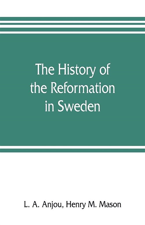 The history of the Reformation in Sweden (Paperback)