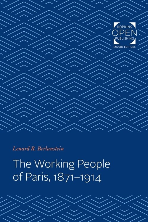 The Working People of Paris, 1871-1914 (Paperback)