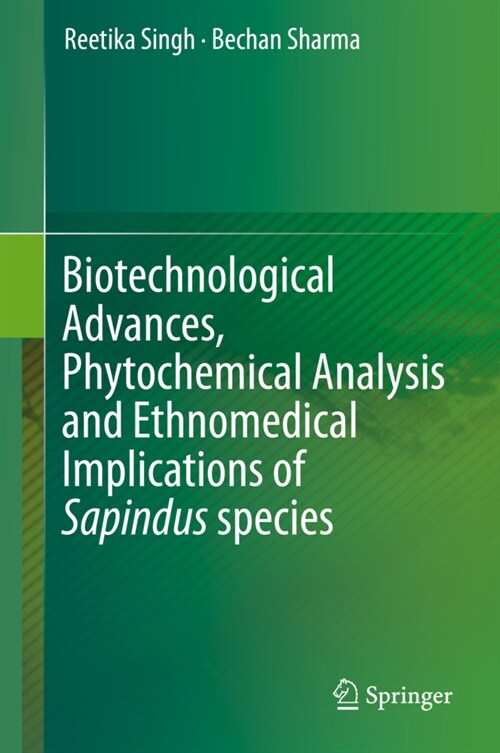 Biotechnological Advances, Phytochemical Analysis and Ethnomedical Implications of Sapindus Species (Paperback, 2019)