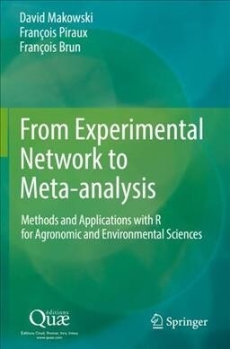 From Experimental Network to Meta-Analysis: Methodas & Applications with R for Agronomic & Environmental Sciences (Paperback)