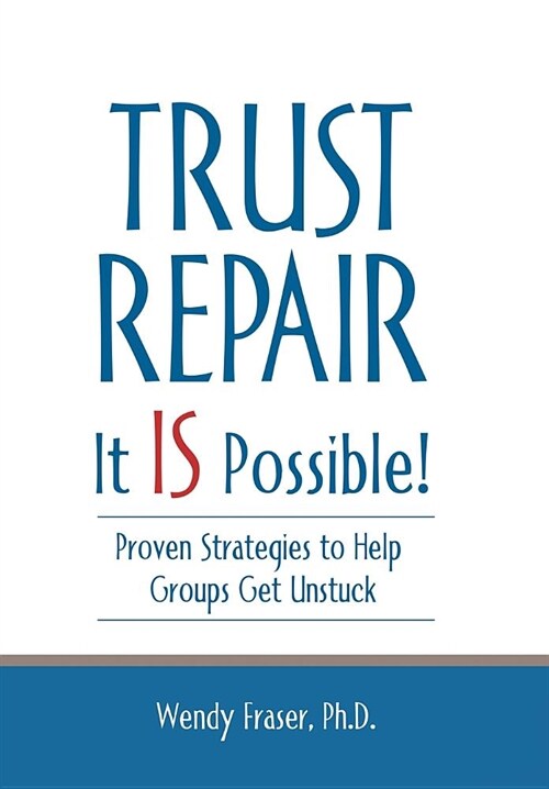 Trust Repair: It Is Possible! (Hardcover)