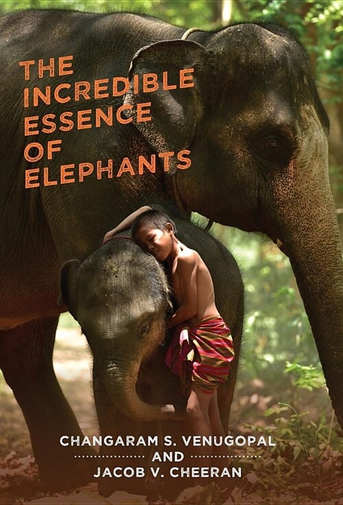 The Incredible Essence of Elephants (Hardcover)