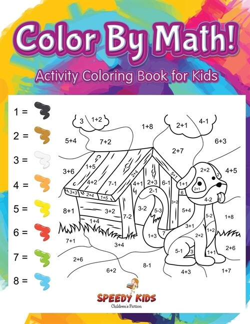 Color By Math! Activity Coloring Book for Kids (Paperback)