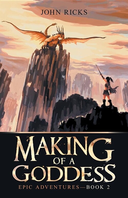 Making of a Goddess: Epic Adventures-Book 2 (Paperback)