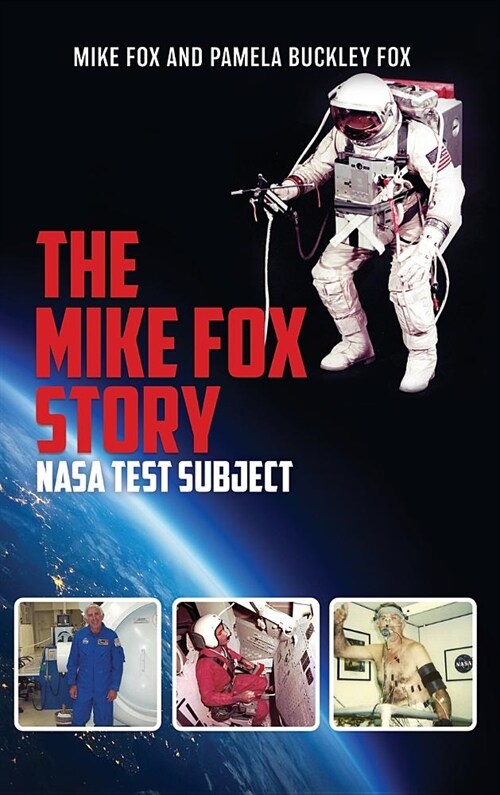 The Mike Fox Story: NASA Test Subject (Hardcover)