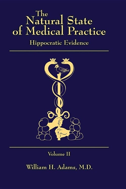 The Natural State of Medical Practice: Hippocratic Evidence (Hardcover)