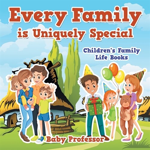 Every Family is Uniquely Special- Childrens Family Life Books (Paperback)