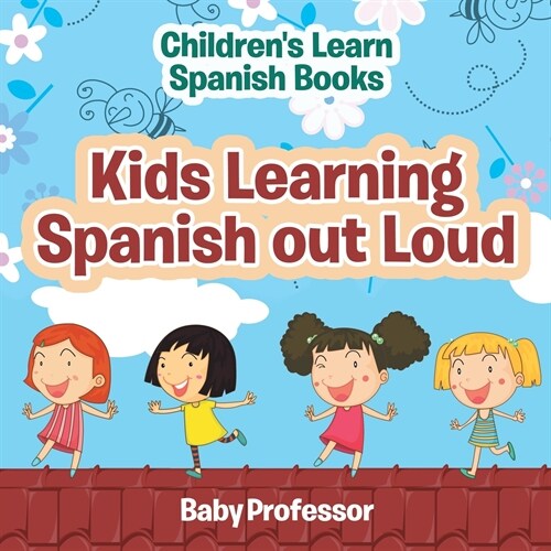Kids Learning Spanish out Loud Childrens Learn Spanish Books (Paperback)