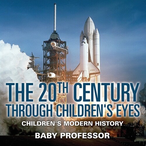 The 20th Century through Childrens Eyes Childrens Modern History (Paperback)