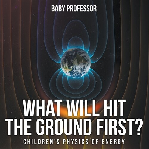 What Will Hit the Ground First? Childrens Physics of Energy (Paperback)