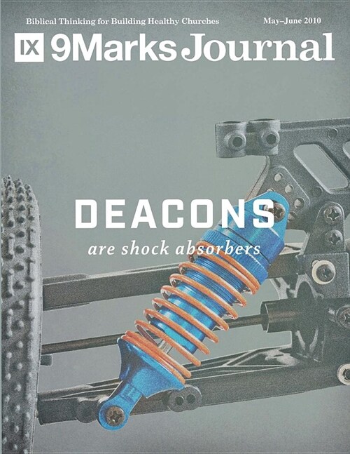 Deacons Are Shock Absorbers - 9Marks Journal (Paperback)