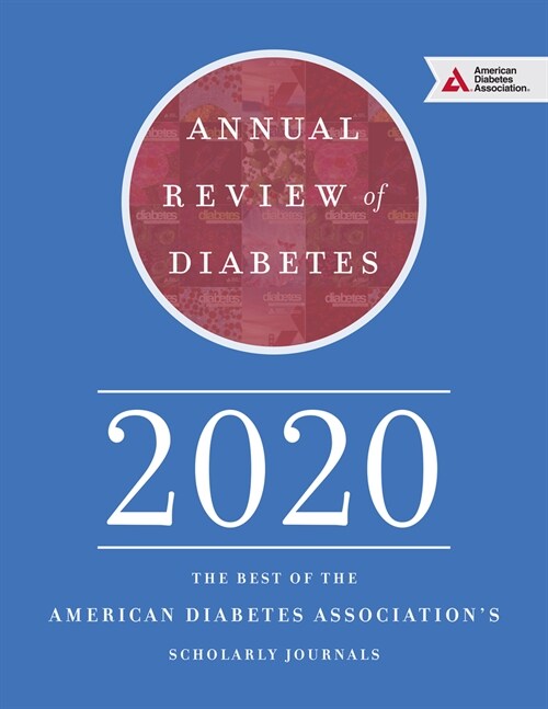 Annual Review of Diabetes 2020: The Best of the American Diabetes Associations Scholarly Journals (Paperback)