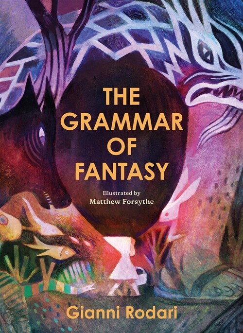 The Grammar of Fantasy: An Introduction to the Art of Inventing Stories (Hardcover)