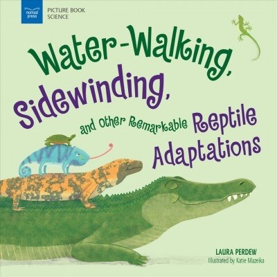 Water-Walking, Sidewinding, and Other Remarkable Reptile Adaptations (Paperback)