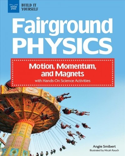 Fairground Physics: Motion, Momentum, and Magnets with Hands-On Science Activities (Hardcover)