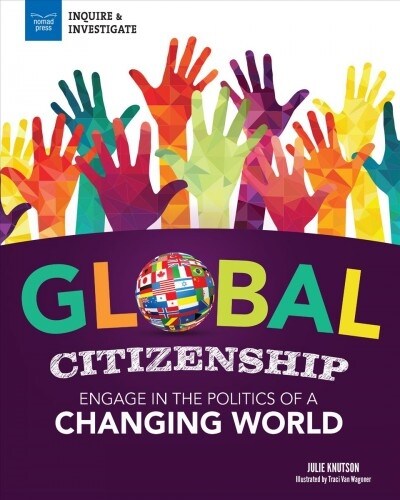 Global Citizenship: Engage in the Politics of a Changing World (Paperback)