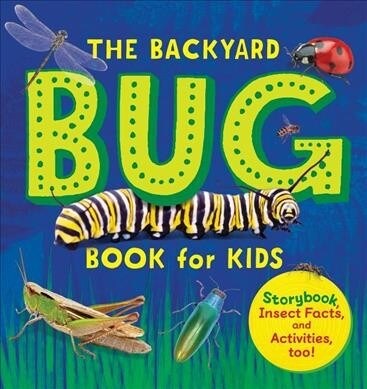 The Backyard Bug Book for Kids: Storybook, Insect Facts, and Activities (Paperback)