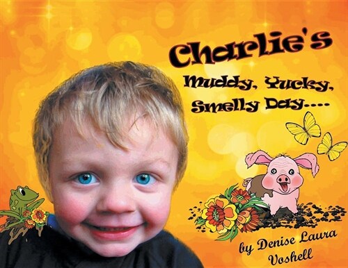 Charlies Muddy, Yucky, Smelly Day (Paperback)